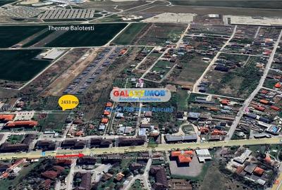 Teren Construcții intravilan de 2433 mp, în Balotești - 2
