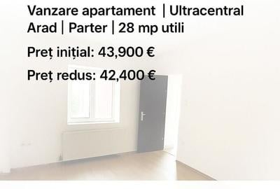 Vanzare apartament | Ultracentral Arad | Parter | 28 mp utili - 1