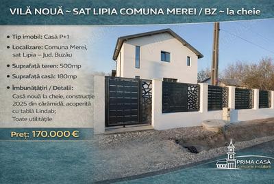 Vila noua sat Lipia comuna Merei BZ la cheie Pret: 170.000 - 3