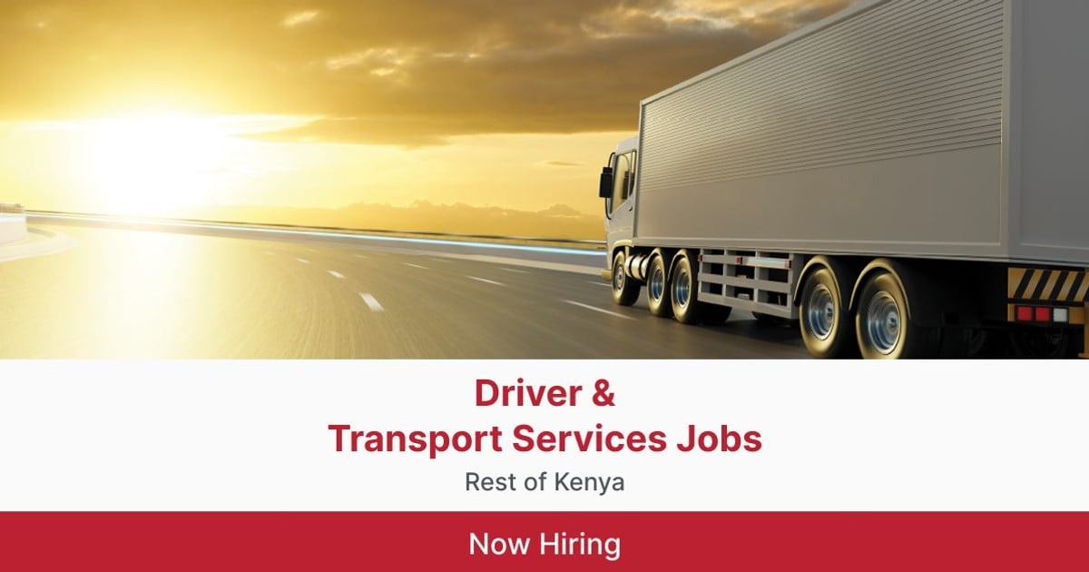 driver-transport-services-jobs-in-rest-of-kenya