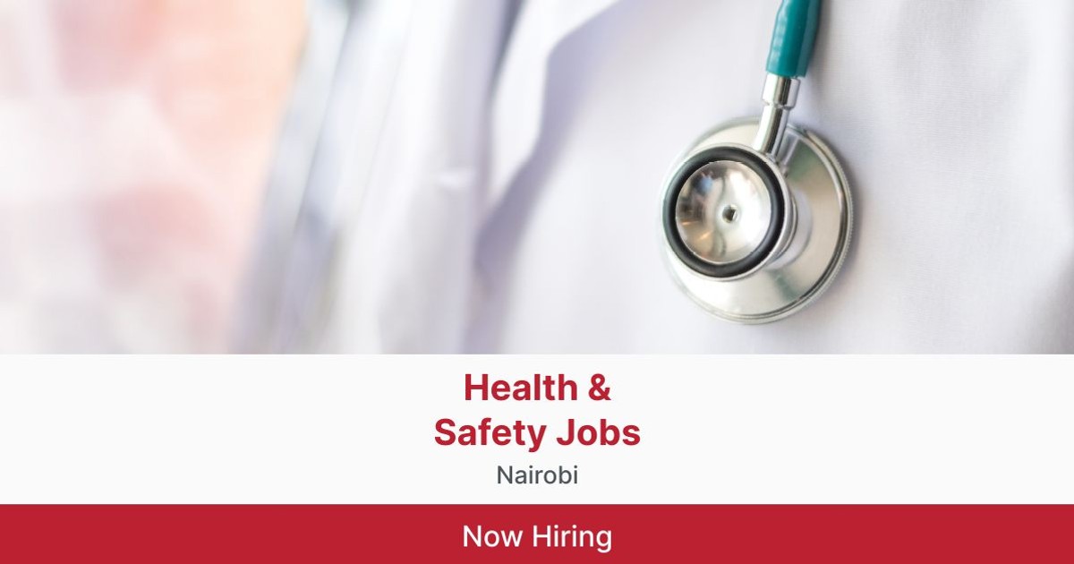 health-safety-jobs-in-nairobi-brightermonday