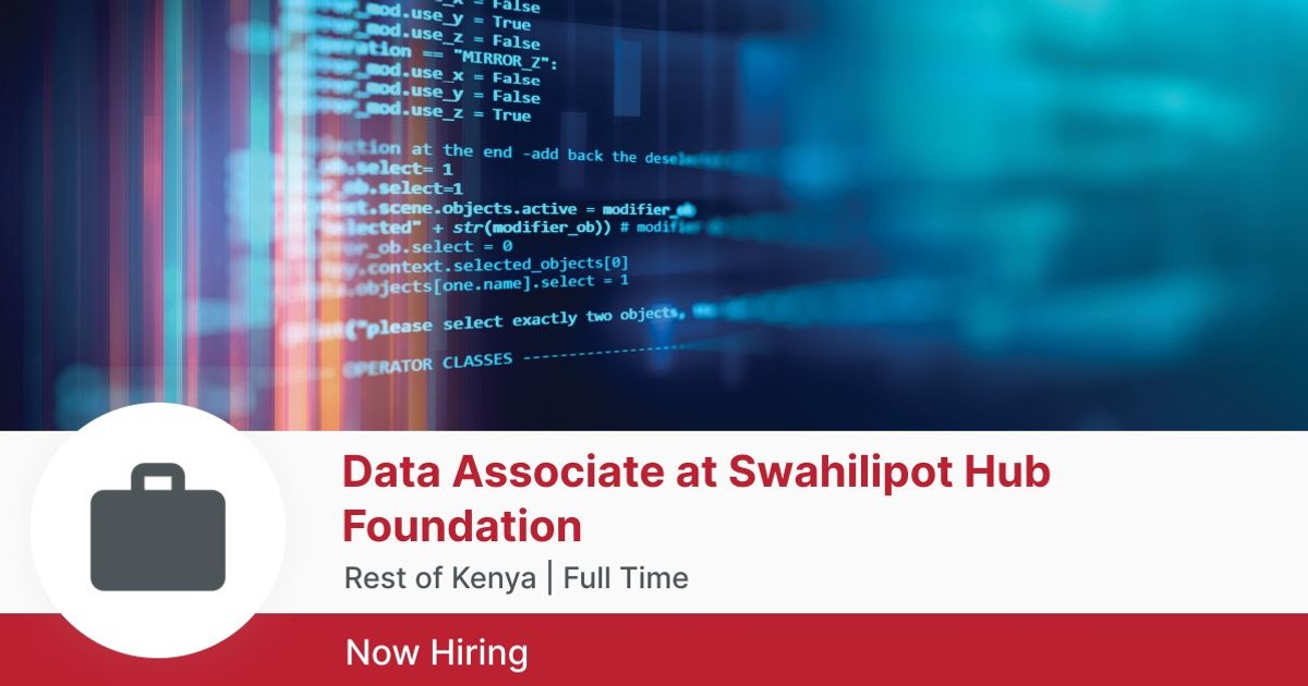 Data Associate at Swahilipot Hub Foundation at JobKenya BrighterMonday