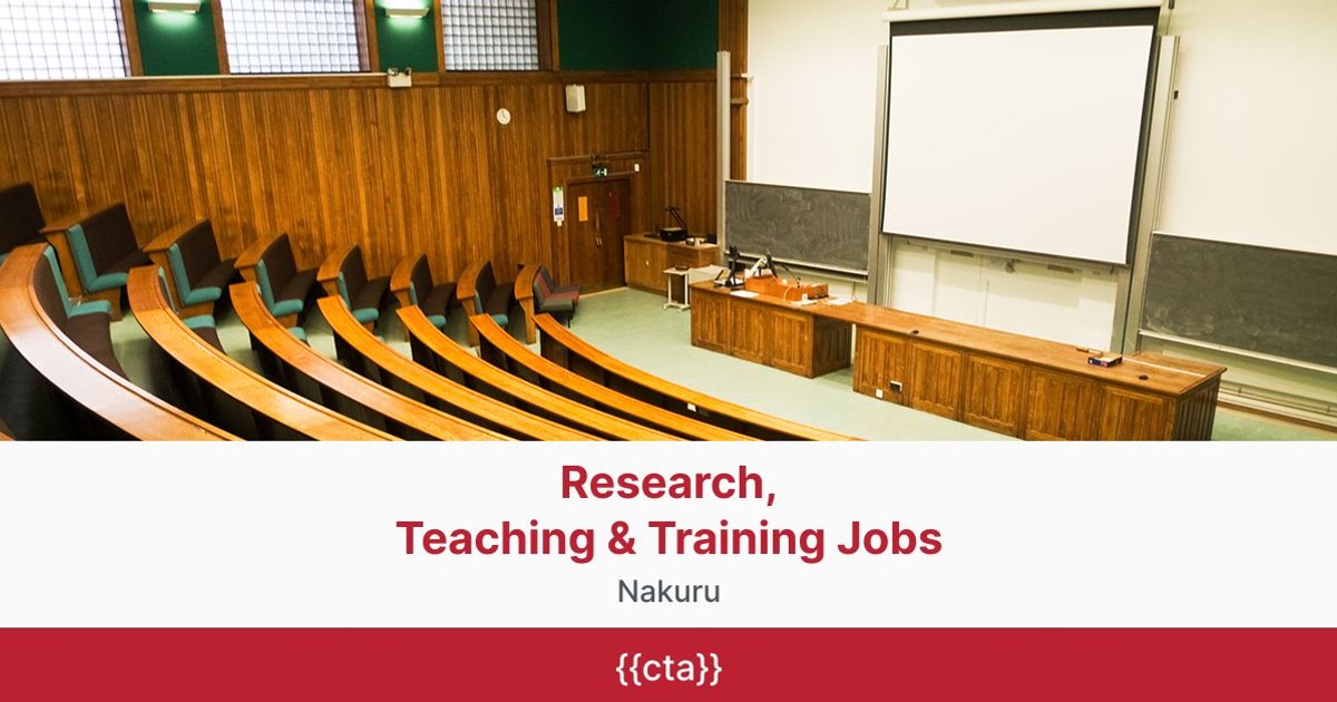 Research, Teaching & Training Jobs in Nakuru