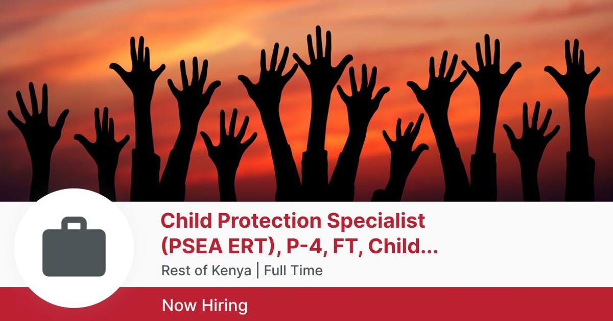 Child Protection Specialist (PSEA ERT), P4, FT, Child Protection