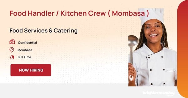 Food Handler / Kitchen Crew ( Mombasa ) in Mombasa