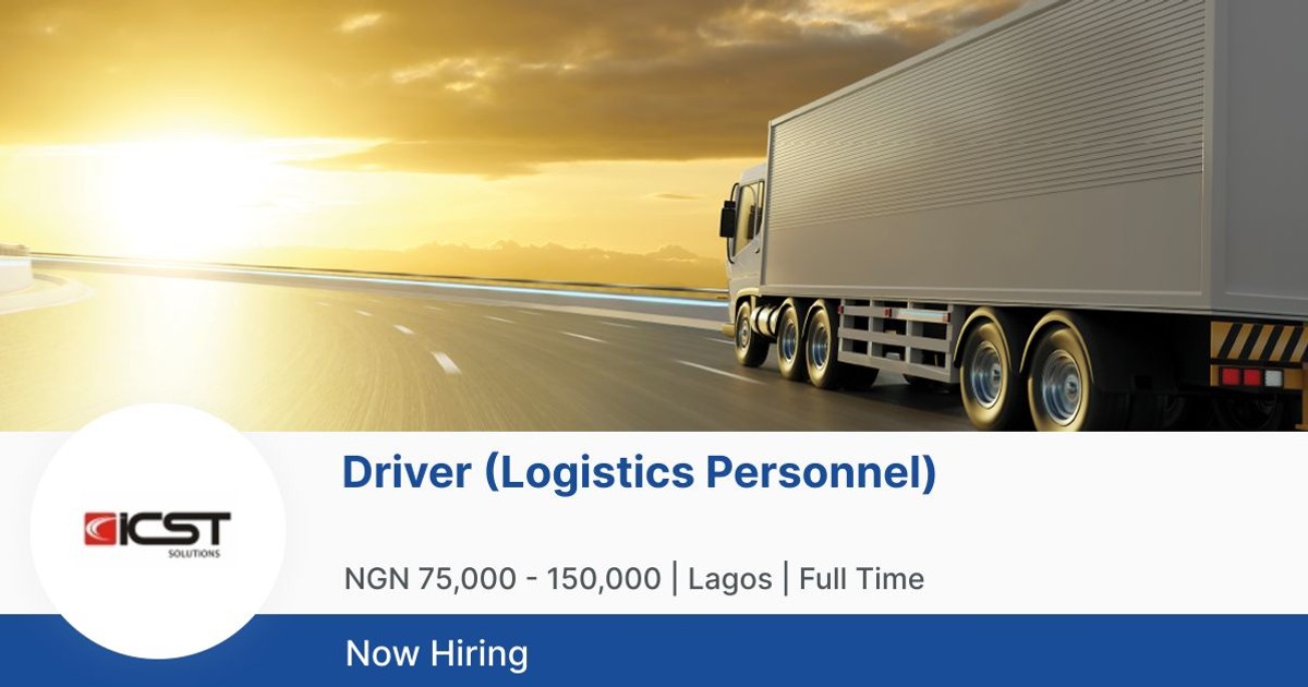 Driver (Logistics Personnel) at ICST Solutions | Jobberman