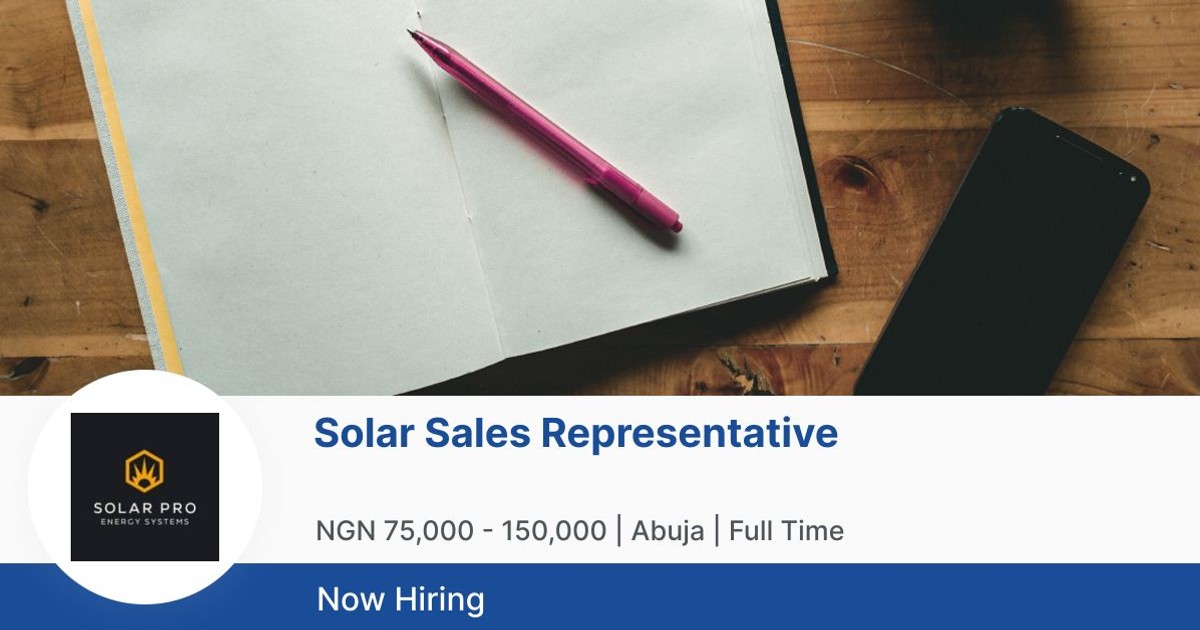 Solar Sales Representative at Solar Pro Energy Limited Jobberman
