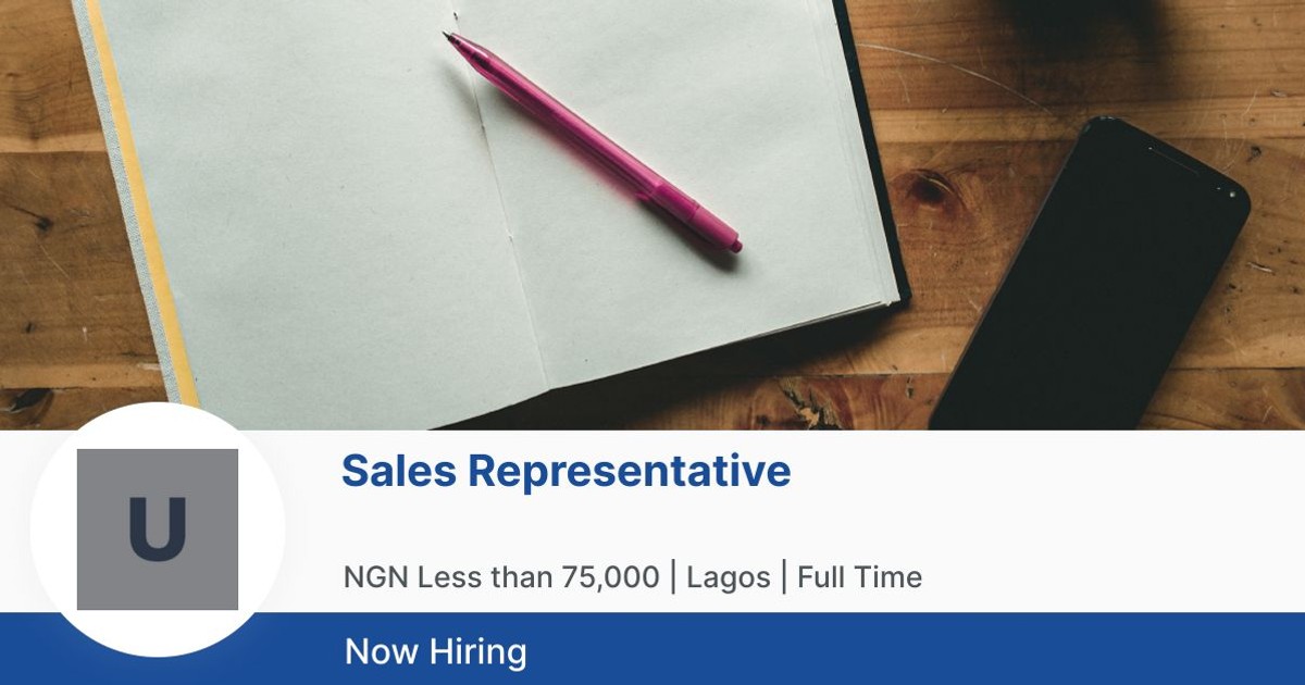 Sales Representative at Un Phones Ltd Jobberman