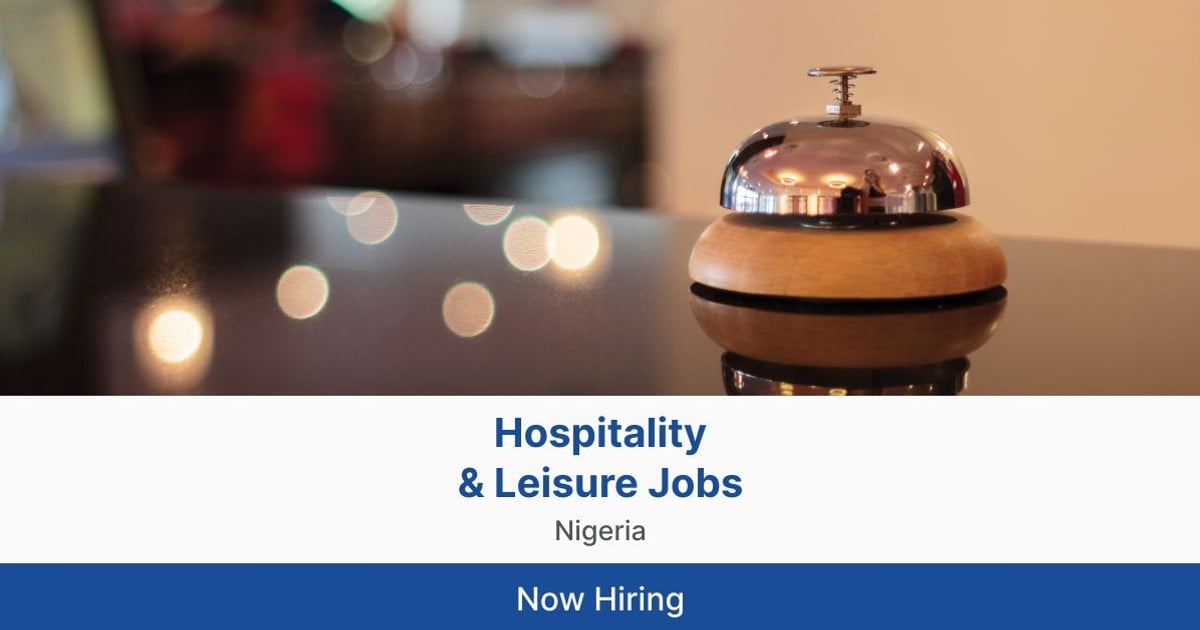 Hospitality & Leisure Jobs in Nigeria Jobberman