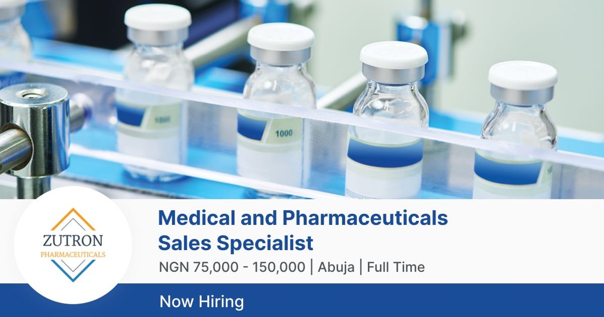 Medical and Pharmaceuticals Sales Specialist at Zutron Pharmaceuticals Limited Jobberman