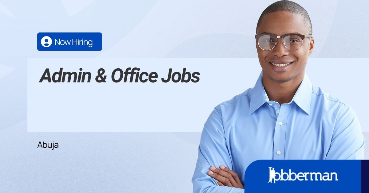 Full Time Admin & Office Jobs in Abuja | Jobberman