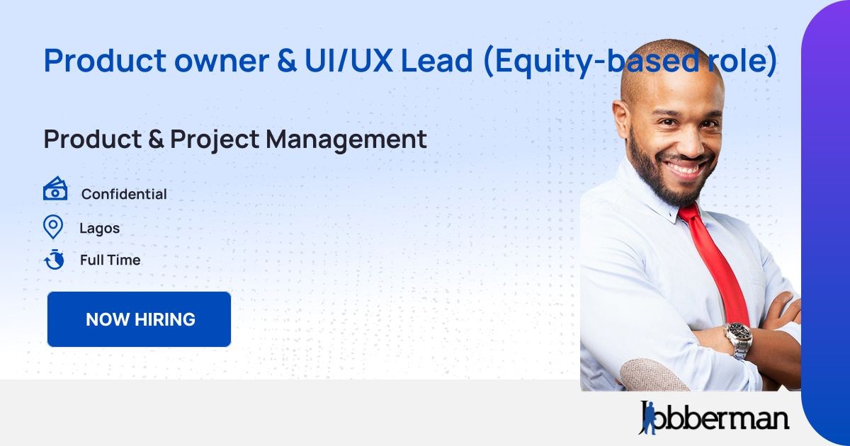 Product owner & UI/UX Lead (Equity-based role) at Moovabletech | Jobberman