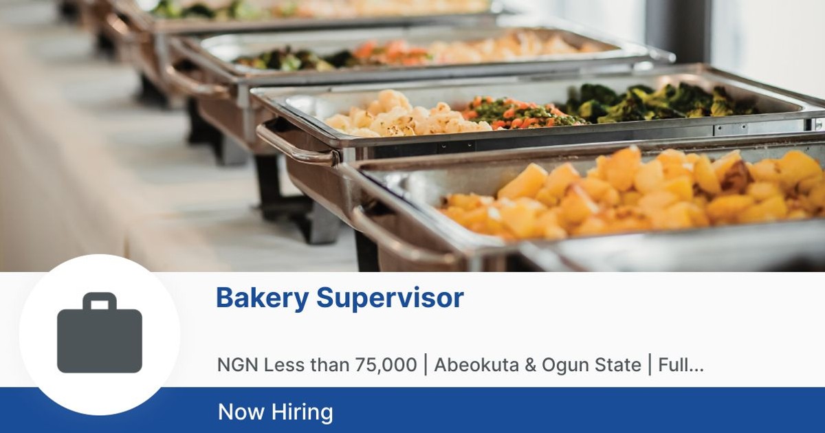 Bakery Supervisor At La Belle Bakery Jobberman