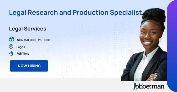 Legal Research and Production Specialist in Lagos