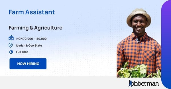 Farm Assistant in Ibadan & Oyo State