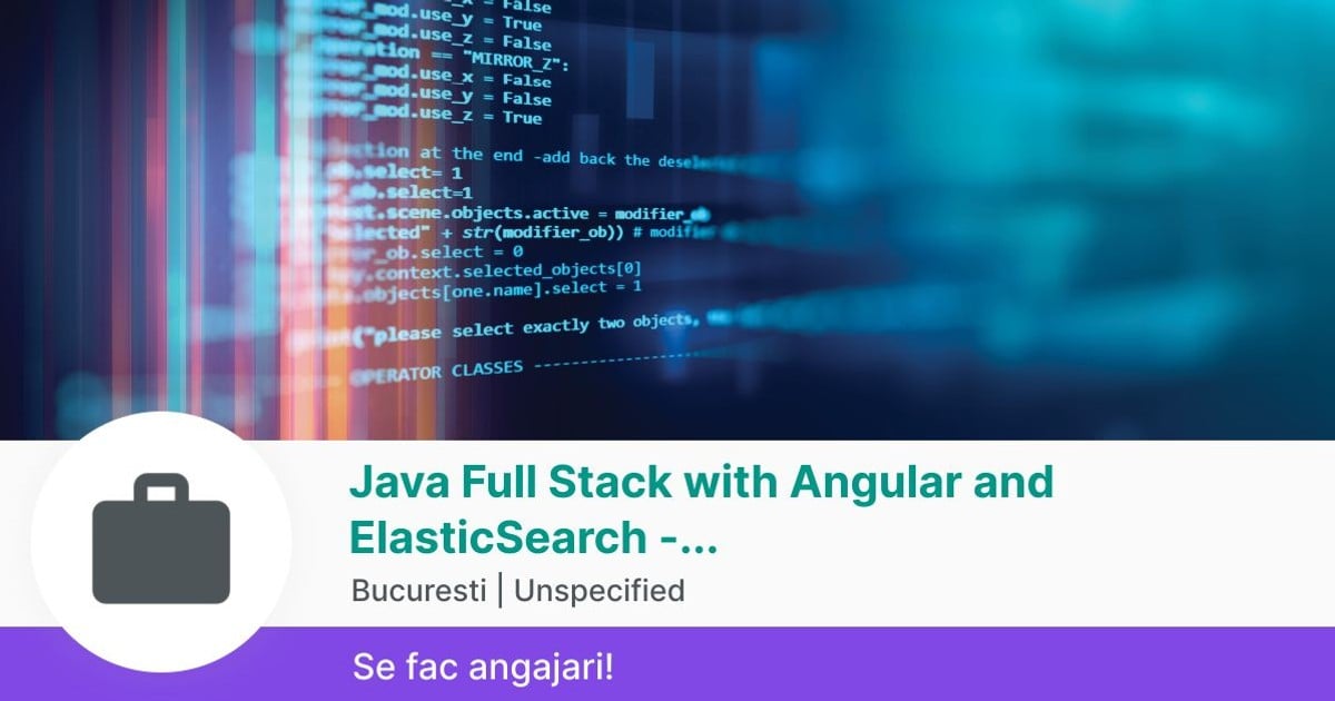 Java Full Stack with Angular and ElasticSearch - Full-Time-Bucuresti in ...