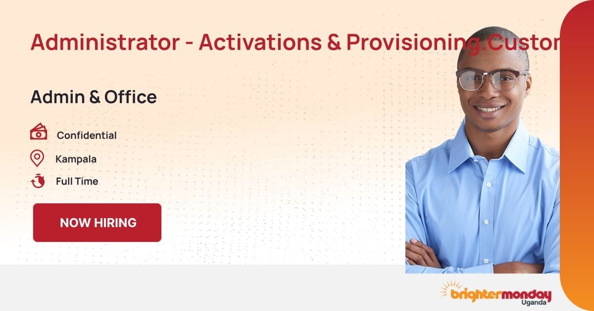 Administrator - Activations & Provisioning.Customer Operations ...