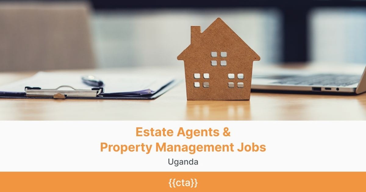 Estate Agents & Property Management Jobs in Uganda
